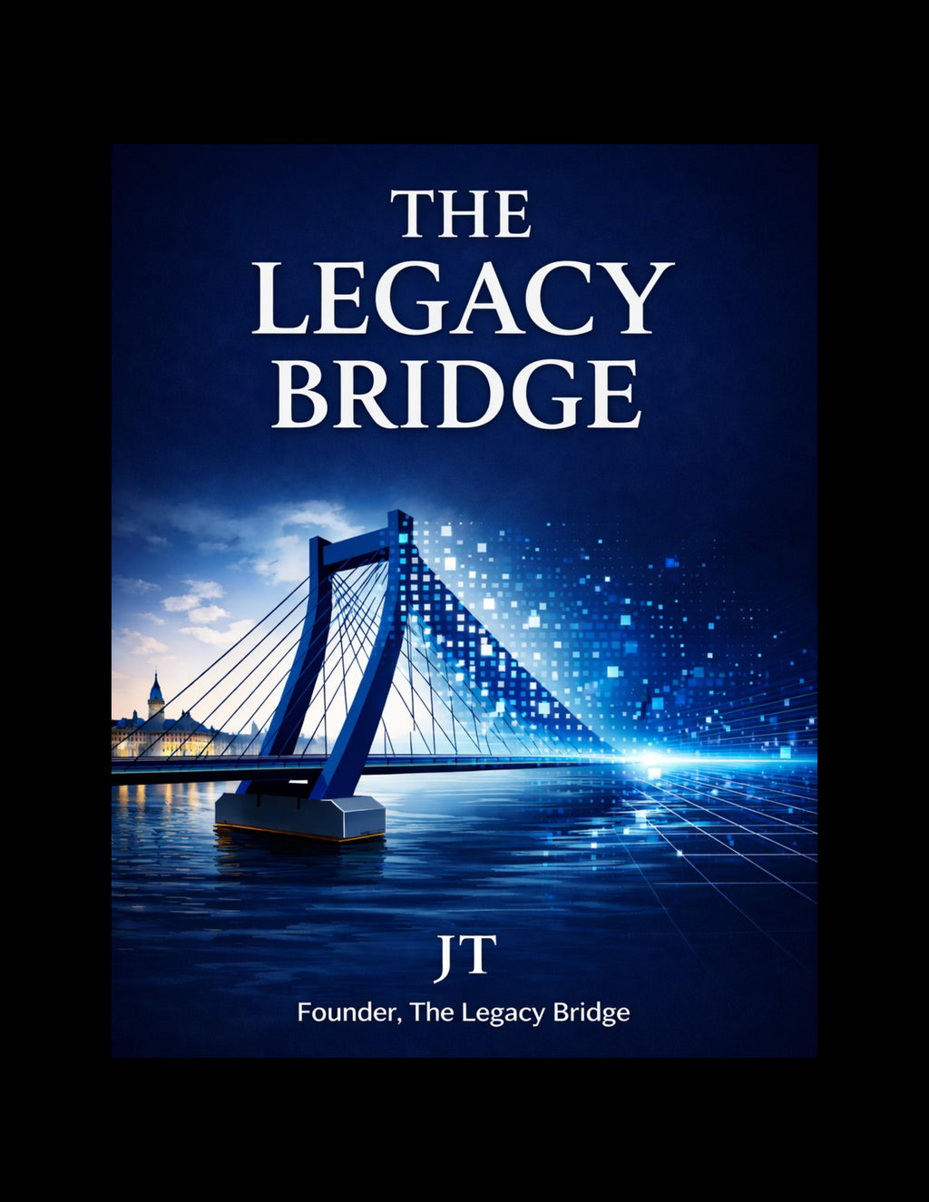 The Legacy Bridge — The Business Owner's Guide to Crossing Into the Age of AI